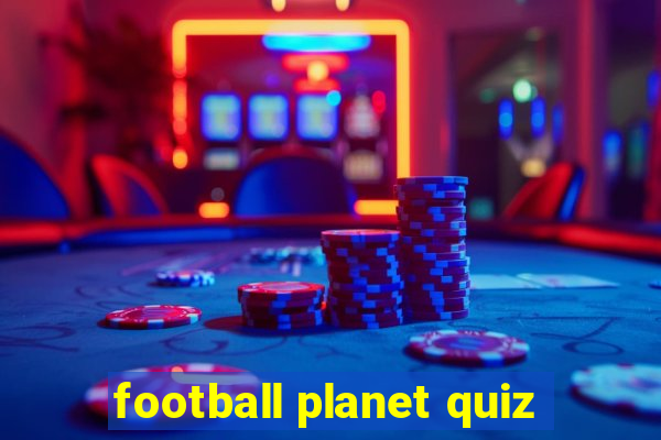 football planet quiz